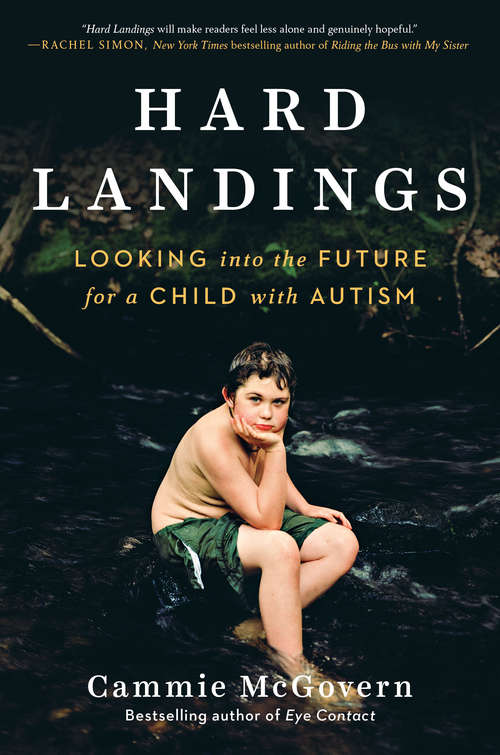 Book cover of Hard Landings: Looking Into the Future for a Child With Autism