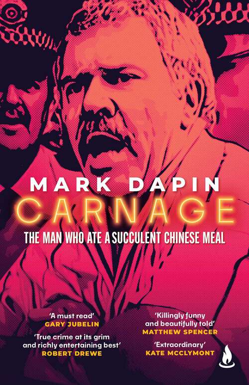 Book cover of Carnage: A succulent Chinese meal, Mr Rent-a-Kill and the Australian Manson murders