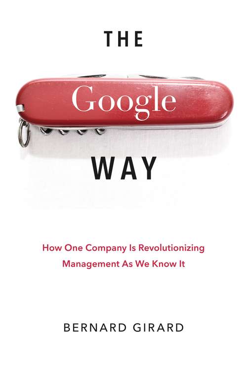 Book cover of The Google Way: How One Company Is Revolutionizing Management As We Know It