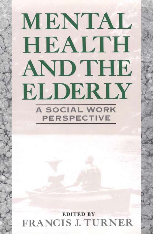 Book cover of Mental Health and the Elderly: A Social Work Perspective