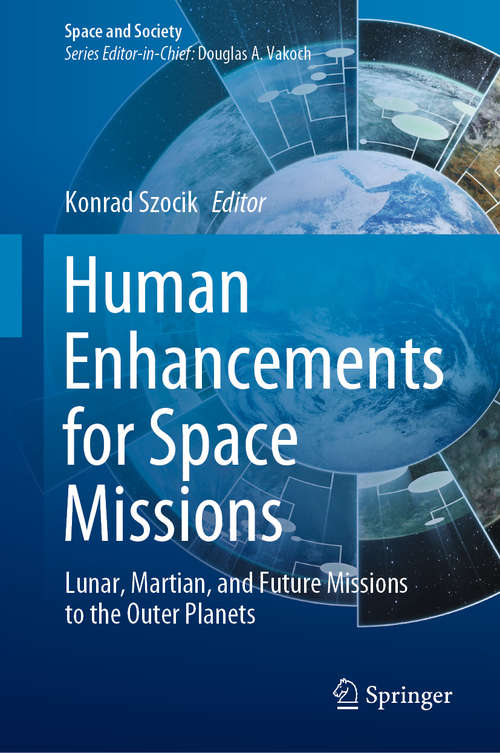 Book cover of Human Enhancements for Space Missions: Lunar, Martian, and Future Missions to the Outer Planets (1st ed. 2020) (Space and Society)