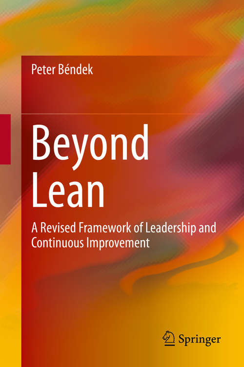 Book cover of Beyond Lean: A Revised Framework of Leadership and Continuous Improvement