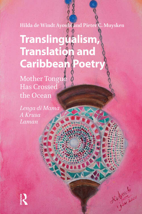 Book cover of Translingualism, Translation and Caribbean Poetry: Mother Tongue Has Crossed the Ocean (1)