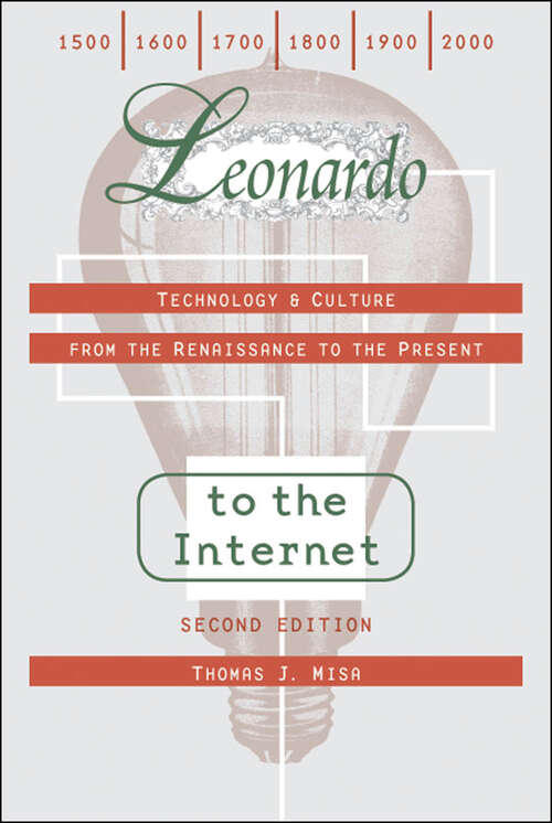 Book cover of Leonardo to the Internet: Technology and Culture from the Renaissance to the Present (second edition) (Johns Hopkins Studies in the History of Technology)