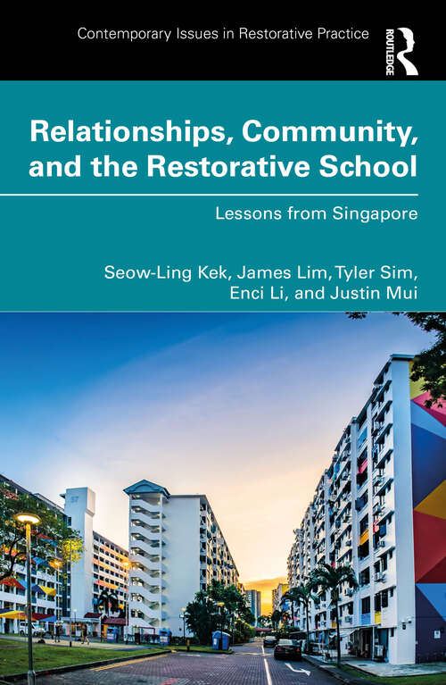 Book cover of Relationships, Community, and the Restorative School: Lessons from Singapore (1) (Contemporary Issues in Restorative Practices)