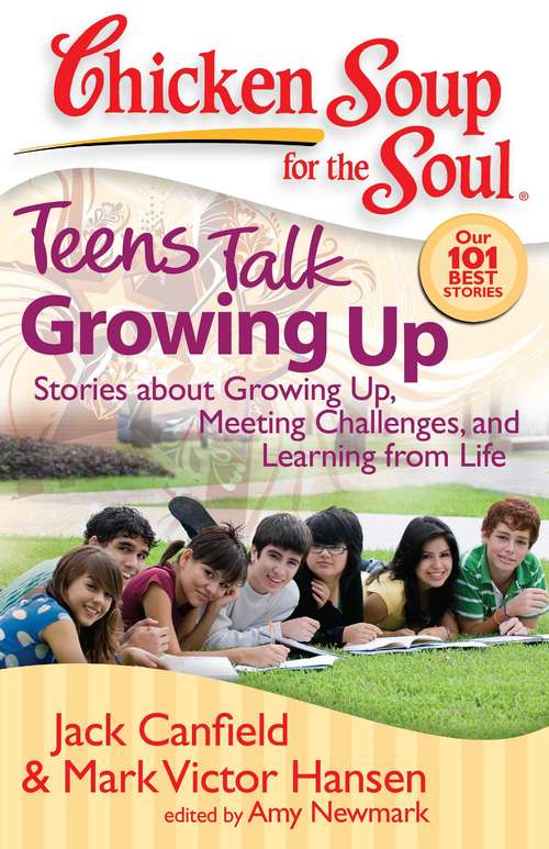 Book cover of Chicken Soup for the Soul: Teens Talk Growing Up