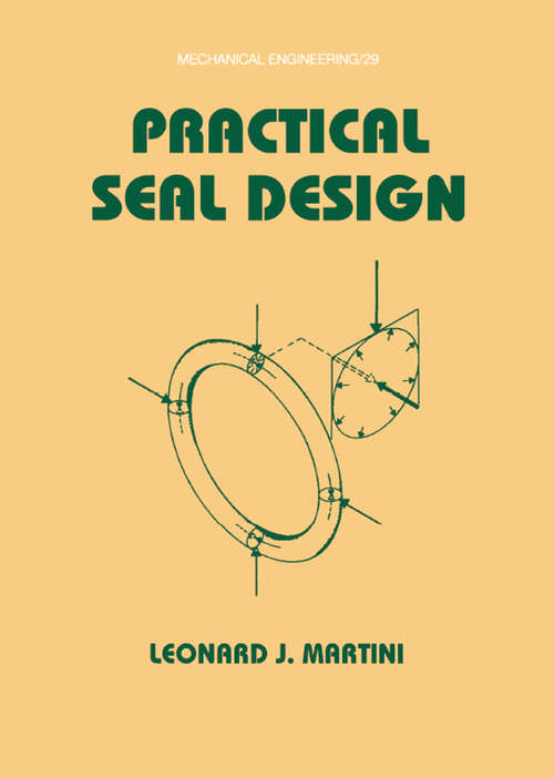 Practical Seal Design (Mechanical Engineering Ser. #29)