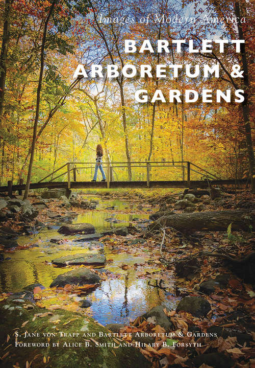 Bartlett Arboretum & Gardens (Images of Modern America)