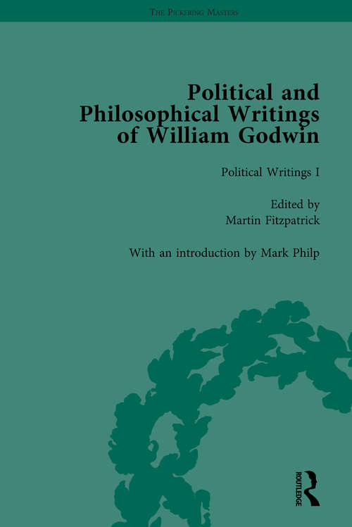 The Political and Philosophical Writings of William Godwin vol 1