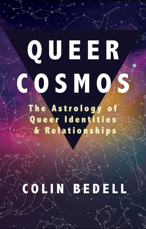 Book cover of Queer Cosmos: The Astrology of Queer Identities & Relationships