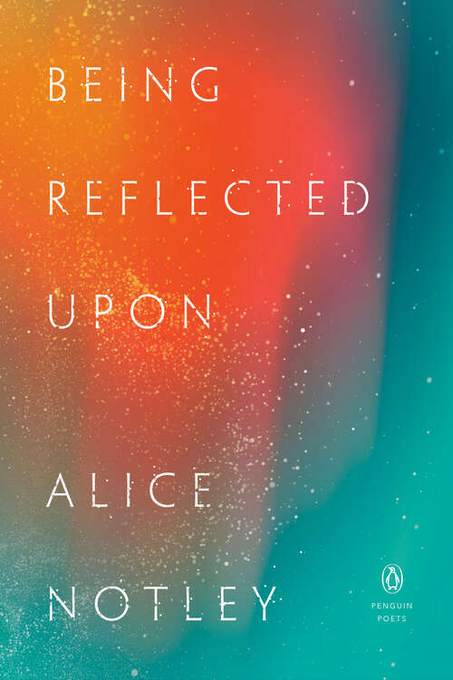 Book cover of Being Reflected Upon (Penguin Poets)