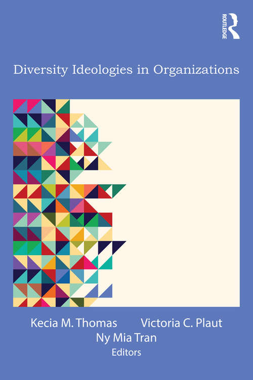 Diversity Ideologies in Organizations: Diversity Ideologies In Organizations (Applied Psychology Series)