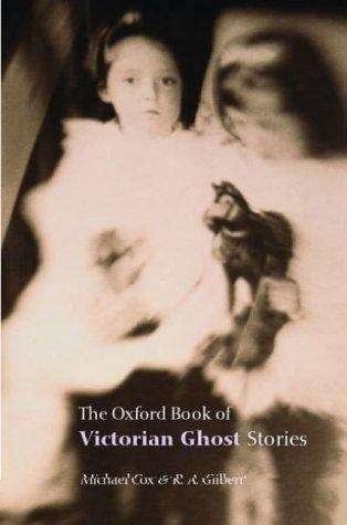 Victorian Ghost Stories: An Oxford Anthology