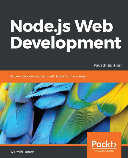Book cover of Node.js Web Development: Server-side development with Node 10 made easy, 4th Edition