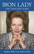 Iron Lady: The Thatcher Years