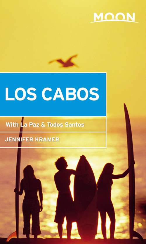 Book cover of Moon Los Cabos: With La Paz & Todos Santos (11) (Travel Guide)