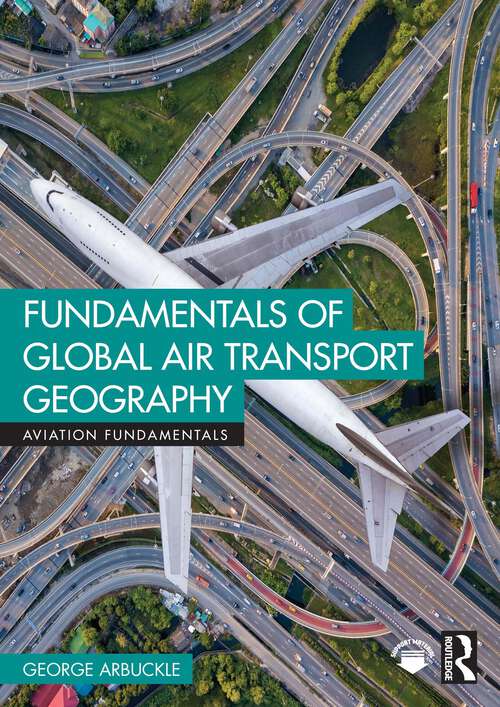 Book cover of Fundamentals of Global Air Transport Geography (1) (Aviation Fundamentals)