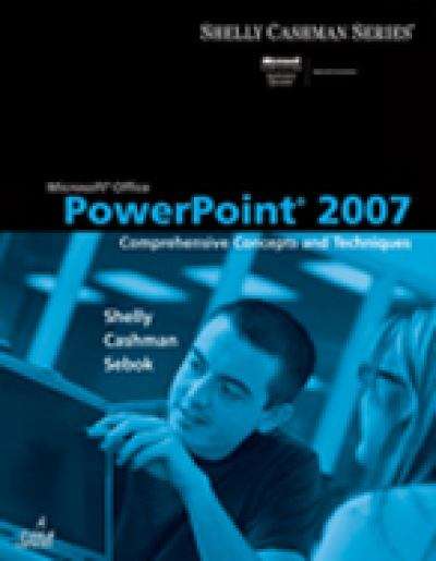 Book cover of Microsoft® Office PowerPoint® 2007: Comprehensive Concepts and Techniques