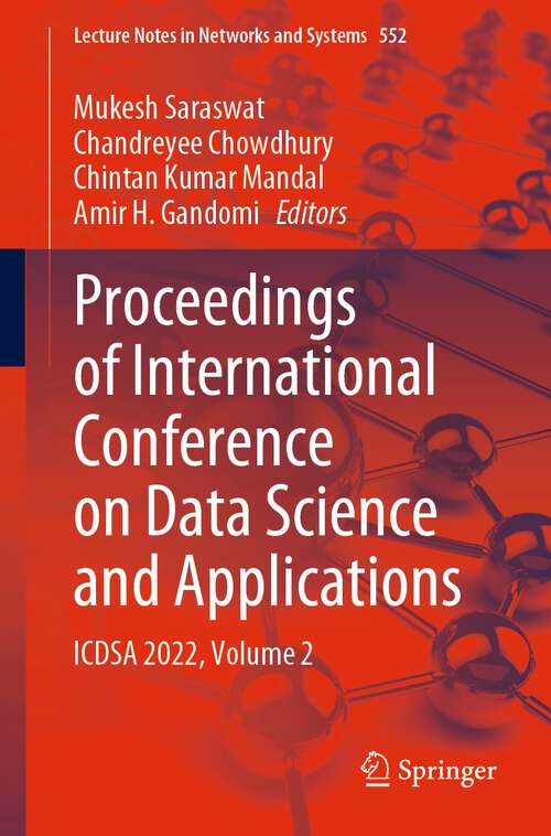 Book cover of Proceedings of International Conference on Data Science and Applications: ICDSA 2022, Volume 2 (1st ed. 2023) (Lecture Notes in Networks and Systems #552)