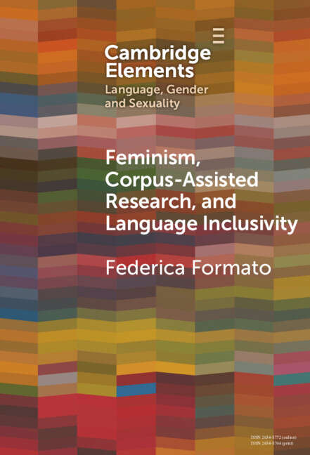 Book cover of Feminism, Corpus-assisted Research and Language Inclusivity (Elements in Language, Gender and Sexuality)