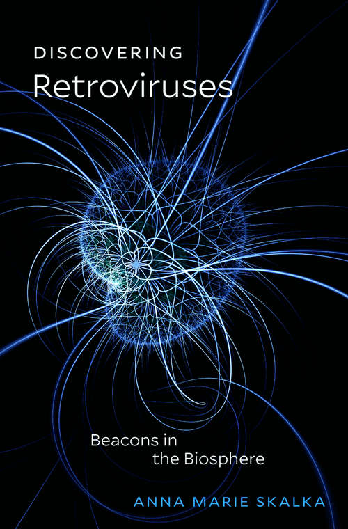 Discovering Retroviruses: Beacons in the Biosphere