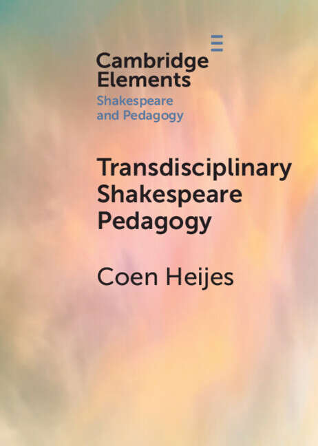 Book cover of Transdisciplinary Shakespeare Pedagogy (Elements in Shakespeare and Pedagogy)