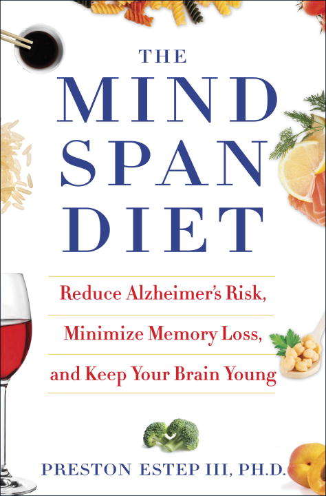 Book cover of The Mindspan Diet: Reduce Alzheimer's Risk, Minimize Memory Loss, and Keep Your Brain Young