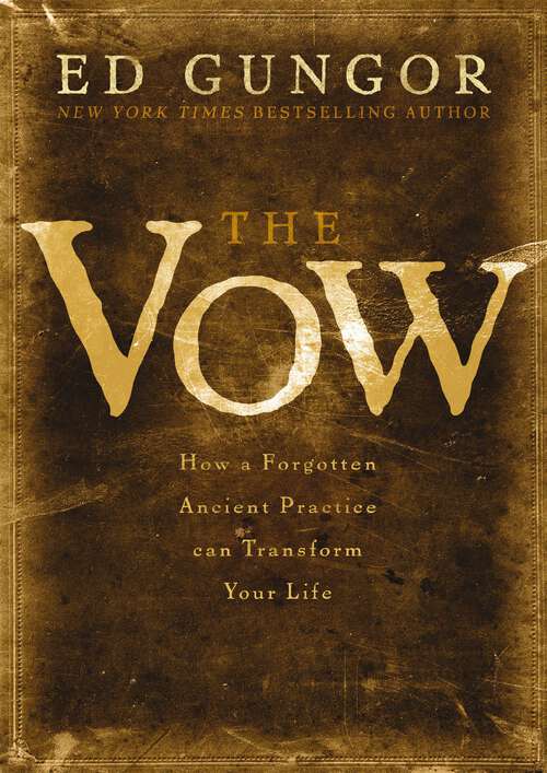 Book cover of The Vow: How a Forgotten Ancient Practice Can Transform Your Life