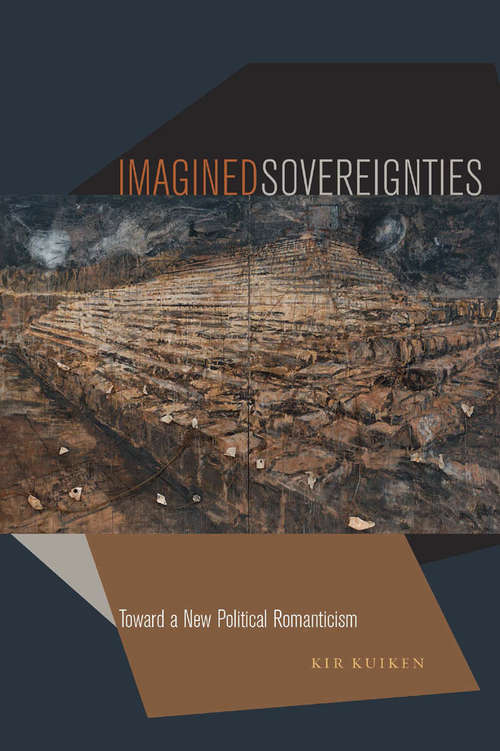 Imagined Sovereignties: Toward a New Political Romanticism