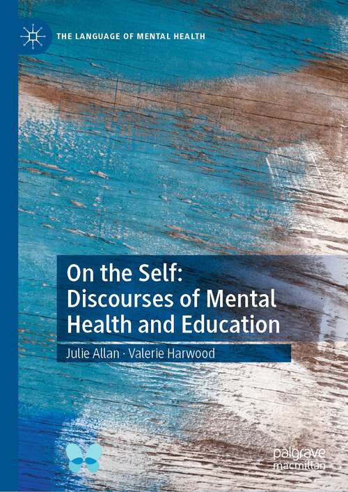 On the Self: Discourses of Mental Health and Education (The Language of Mental Health)