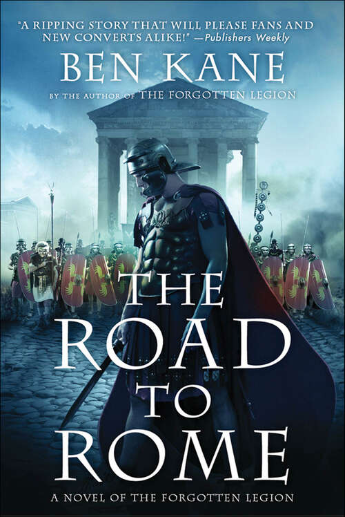 Book cover of The Road to Rome (The Forgotten Legion Chronicles)