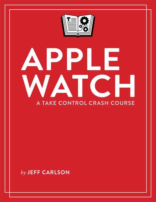 Book cover of Apple Watch: A Take Control Crash Course