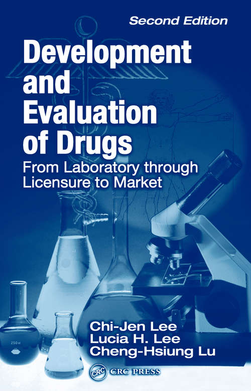 Development and Evaluation of Drugs: From Laboratory through Licensure to Market