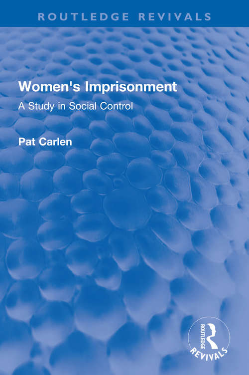 Book cover of Women's Imprisonment: A Study in Social Control (Routledge Revivals)