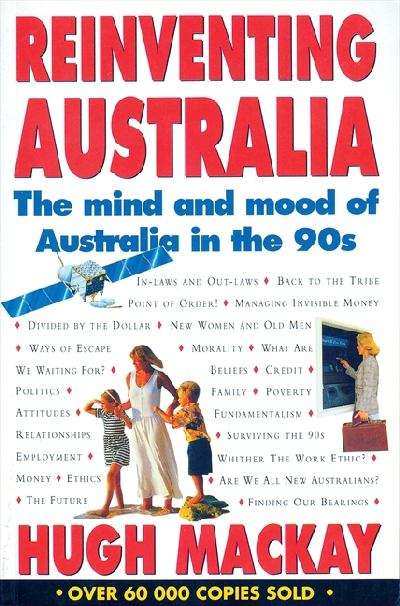 Reinventing Australia: the mind and mood of Australia in the 90s