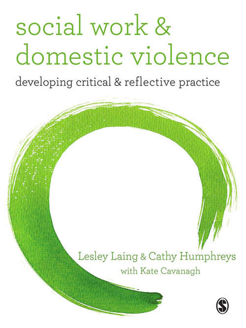 Social Work and Domestic Violence: Developing Critical and Reflective Practice