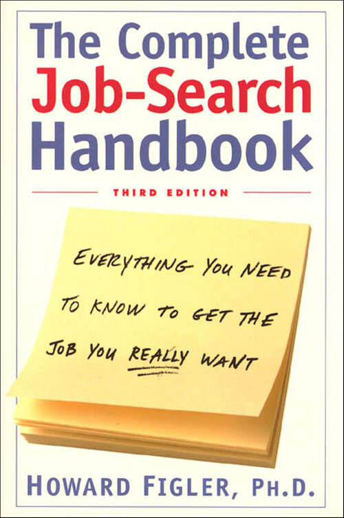Book cover of The Complete Job-Search Handbook: Everything You Need to Know to Get the Job You Really Want