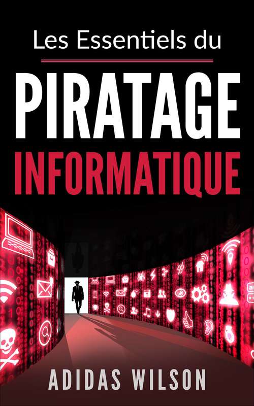 Book cover of Les Essentiels du Piratage Informatique