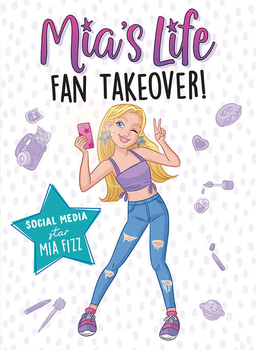 Book cover of Mia's Life: Fan Takeover! (Mia's Life #1)