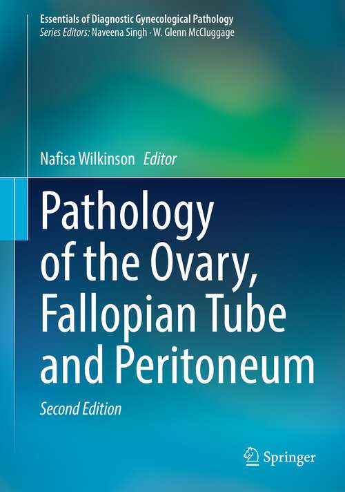 Book cover of Pathology of the Ovary, Fallopian Tube and Peritoneum (2nd ed. 2023) (Essentials of Diagnostic Gynecological Pathology)