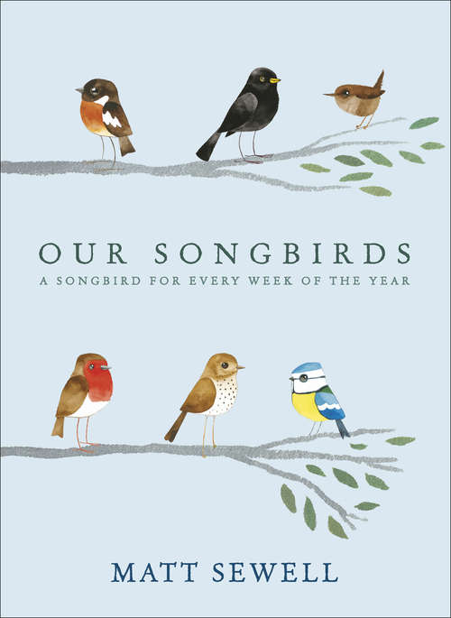 Book cover of Our Songbirds: A songbird for every week of the year