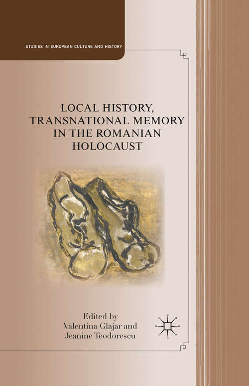 Book cover of Local History, Transnational Memory in the Romanian Holocaust
