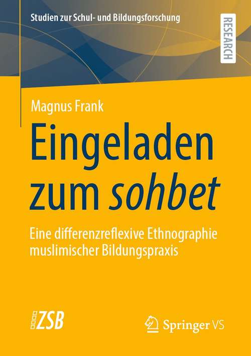 Book cover of Eingeladen zum sohbet: Eine differenzreflexive Ethnographie muslimischer Bildungspraxis (1. Aufl. 2021) (Studien zur Schul- und Bildungsforschung #86)