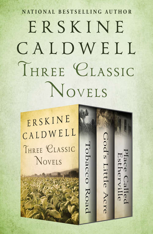 Book cover of Tobacco Road, God's Little Acre, and Place Called Estherville: Three Classic Novels