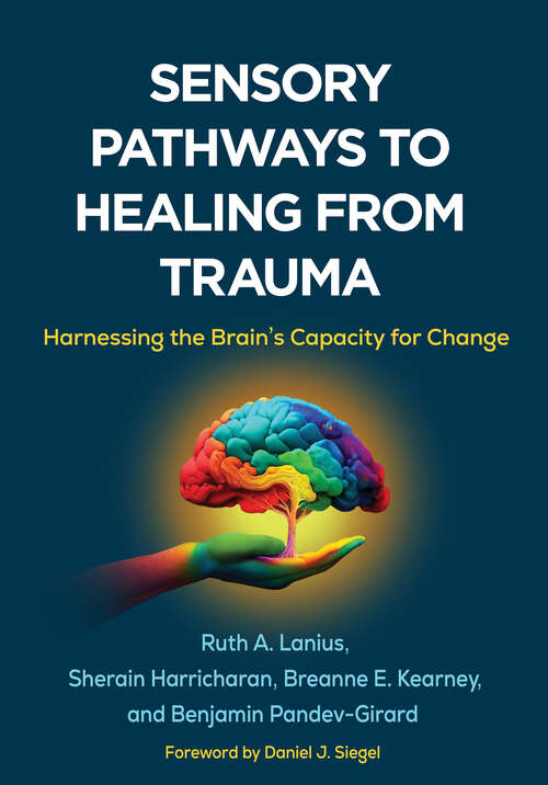 Book cover of Sensory Pathways to Healing from Trauma: Harnessing the Brain's Capacity for Change
