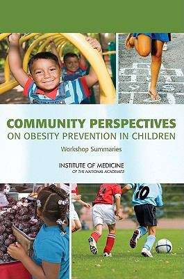 Book cover of COMMUNITY PERSPECTIVES ON OBESITY PREVENTION IN CHILDREN: Workshop Summaries