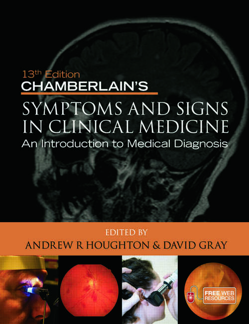 Chamberlain's Symptoms and Signs in Clinical Medicine, An Introduction to Medical Diagnosis: An Introduction To Medical Diagnosis