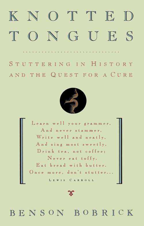 Book cover of Knotted Tongues: Stuttering in History and the Quest for a Cure