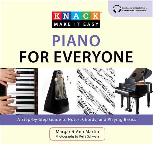 Book cover of Knack Piano for Everyone: A Step-by-Step Guide to Notes, Chords, and Playing Basics (Knack: Make It Easy)