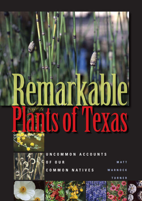 Book cover of Remarkable Plants of Texas: Uncommon Accounts of Our Common Natives (Corrie Herring Hooks Series)